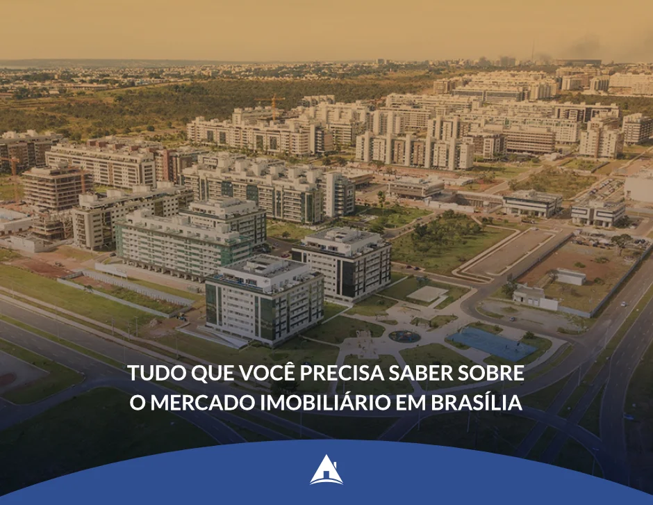 Tudo que você precisa saber sobre o mercado imobiliário em Brasília